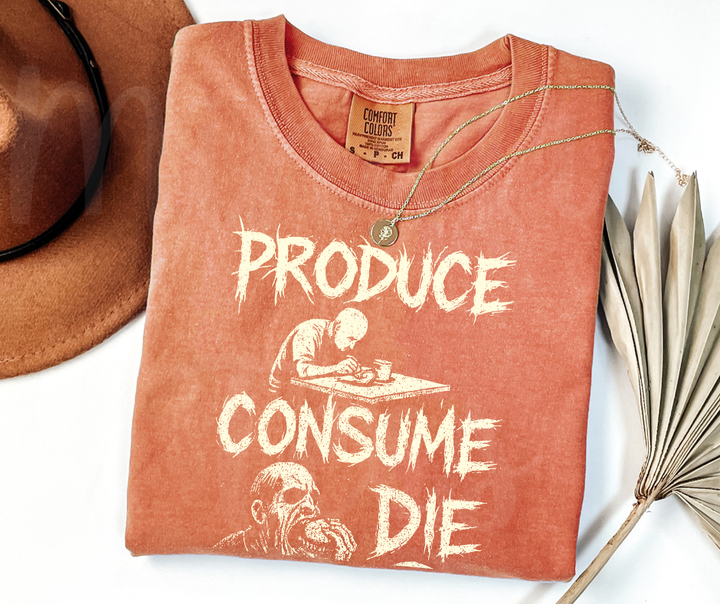 "Produce, Consume, Die" Sarcastic Design Unisex heavyweight t-shirt