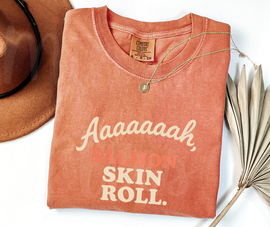 "Salmon Skin Role" Sarcastic Design Friends Inspired Unisex heavyweight t-shirt