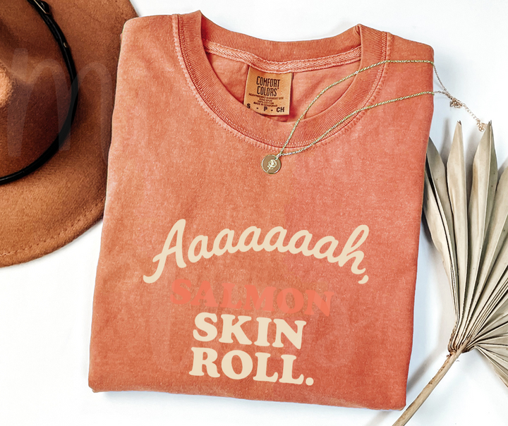 "Salmon Skin Role" Sarcastic Design Friends Inspired Unisex heavyweight t-shirt