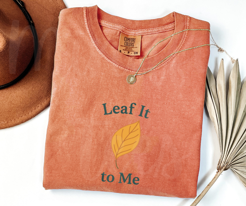 "Leaf It To ME" Funny Plant Lover Tee Design Unisex heavyweight t-shirt
